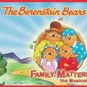 The Berenstain Bears LIVE! in Family Matters, the Musical Plays MMAC