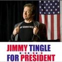 JIMMY TINGLE FOR PRESIDENT Extends At The Triad Video