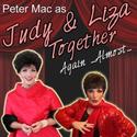 The GArdenia Welcomes Peter Mac as Judy & Liza: In Concert 7/8-9 Video