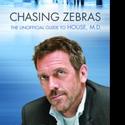 Chasing Zebras: The Unofficial Guide to House, M.D. Available For Summer  Video