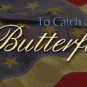 TO CATCH A BUTTERFLY Opens At Theatre Lawrence 8/13, 8/14 Video