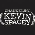 CHANNELING KEVIN SPACEY Announces New Schedule Video