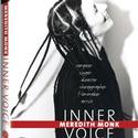 MEREDITH MONK: INNER VOICE Released on DVD May 18 Video