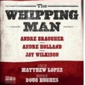 WHIPPING MAN Extends Before Opening Thru 3/20