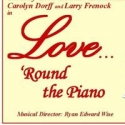Gretna Theatre Presents LOVE ROUND THE PIANO, 2/14 Video