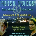 Touchstone Theatre Presnets FRESH VOICES, 2/18-19