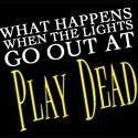 PLAY DEAD Celebrates 100th Performance, 2/5