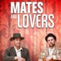 Downstage Theatre Presents MATES & LOVERS, Mar. 8-12