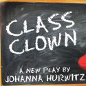 Hartford Children's Theatre Presents CLASS CLOWN Through 3/20