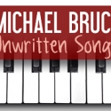 BWW Interviews: Composer Michael Bruce, Prior To His Concert UNWRITTEN SONGS