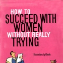 Producers Develop Movies Inspired By HOW TO SUCCEED WITH WOMEN Book Video