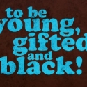 African American Repertory Theater presents To Be Young, Gifted and Black