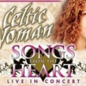 Celtic Woman's SONGS FROM THE HEART Tour Comes to the Opheum, 5/9-10 Video