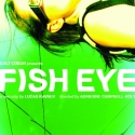 Lucas Kavner's FISH EYE Premieres 5/27