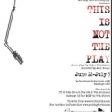 Mad Dog Theatre Company Presents THIS IS NOT THE PLAY, 6/22-7/3 Video
