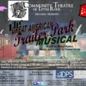 THE GREAT AMERICAN TRAILER PARK MUSICAL Opens 7/15 at Community Theatre of Little Roc Video