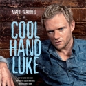 Marc Warren to Lead Novel's COOL HAND LUKE; Full Cast Announced! Video
