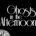 Overtime Theater Presents GHOSTS IN THE AFTERNOON, Jan 13-Feb 11 Video