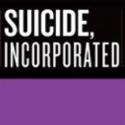 From the Artistic Director: Suicide, Incorporated