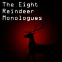 NOW PLAYING:  The Edge Theater presents THE EIGHT:  REINDEER MONOLOGUES - thru 12/18 Video