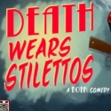 UCB Presents DEATH WEARS STILLETTOS, Beginning 3/21 Video