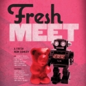 FRESH MEET Makes Its World Premiere 2/10 Video