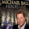 Michael Ball To Release HEROES Live Concert DVD, Nov 14 Video