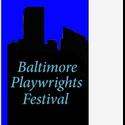 Baltimore Playwrights Fest Accepts Submissions For 31st Season Thru 9/30