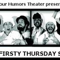 Four Humors Theater Presents THE FIRSTY THURSDAY SHOW 9/1 Video