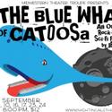 The Midwestern Theater Troupe Presents The Blue Whale of Catoosa 9/9-24