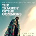 Ruskin Group Theatre Presents THE TRAGEDY OF THE COMMONS, Opens 9/30 Video