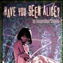 Theatre Of Note Presents HAVE YOU SEEN ALICE? Video