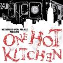 Metropolis Opera Project Presents One Hot Kitchen Video