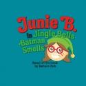 DM Playhouse Adds Dates To Junie B. in Jingle Bells, Batman Smells! 11/25