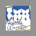 MTG's LITTLE WOMEN to Play Glendale and Thousand Oaks, Opens 2/13 Video