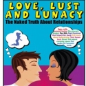 LOVE, LUST & LUNACY Set for The Ice House Comedy Club, Run Thru 9/25