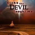 TRICKS THE DEVIL TAUGHT ME to Close August 28 Video