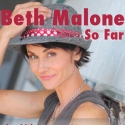 BETH MALONE...SO FAR To Play Asbury Park, 9/20