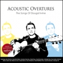 Dougal Irvine's Debut Album ACOUSTIC OVERTURES Released Nov 1 Video