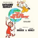 THE GOOD OLD BAD OLD DAYS Gets First CD Release from Kritzerland