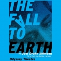 Joel Drake Johnson's THE FALL TO EARTH Opens 2/11 at Odyssey Theatre