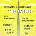 BWW Reviews: Fresh Ink Theatre Debuts with PRISCILLA DREAMS THE ANSWER