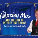 BWW Reviews: THE AMAZING MAX AND THE BOX OF INTERESTING THINGS Captivates Young and O Video