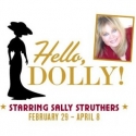 Alhambra Opens HELLO DOLLY With Sally Struthers, 2/27