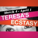 TERESA’S ECSTASY Plays Cherry Lane Theatre Beginning 3/4 Video