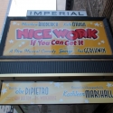 UP ON THE MARQUEE: NICE WORK IF YOU CAN GET IT!