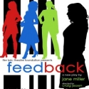 Lyric Theatre to Present FEEDBACK by Jane Miller 3/28-4/28 Video
