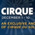 Cirque du Soleil Presents Second Annual CIRQUE WEEK, 12/1-10