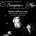 The Champagne Riot Presents SCORPION'S KISS Cabaret, 3/9