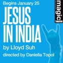Magic Theatre's JESUS IN INDIA Begins Performances 1/25 Video